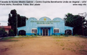  Fachada do Núcleo Mestre Gabriel - Centro Espírita Beneficiente União do Vegetal - UDV                                    